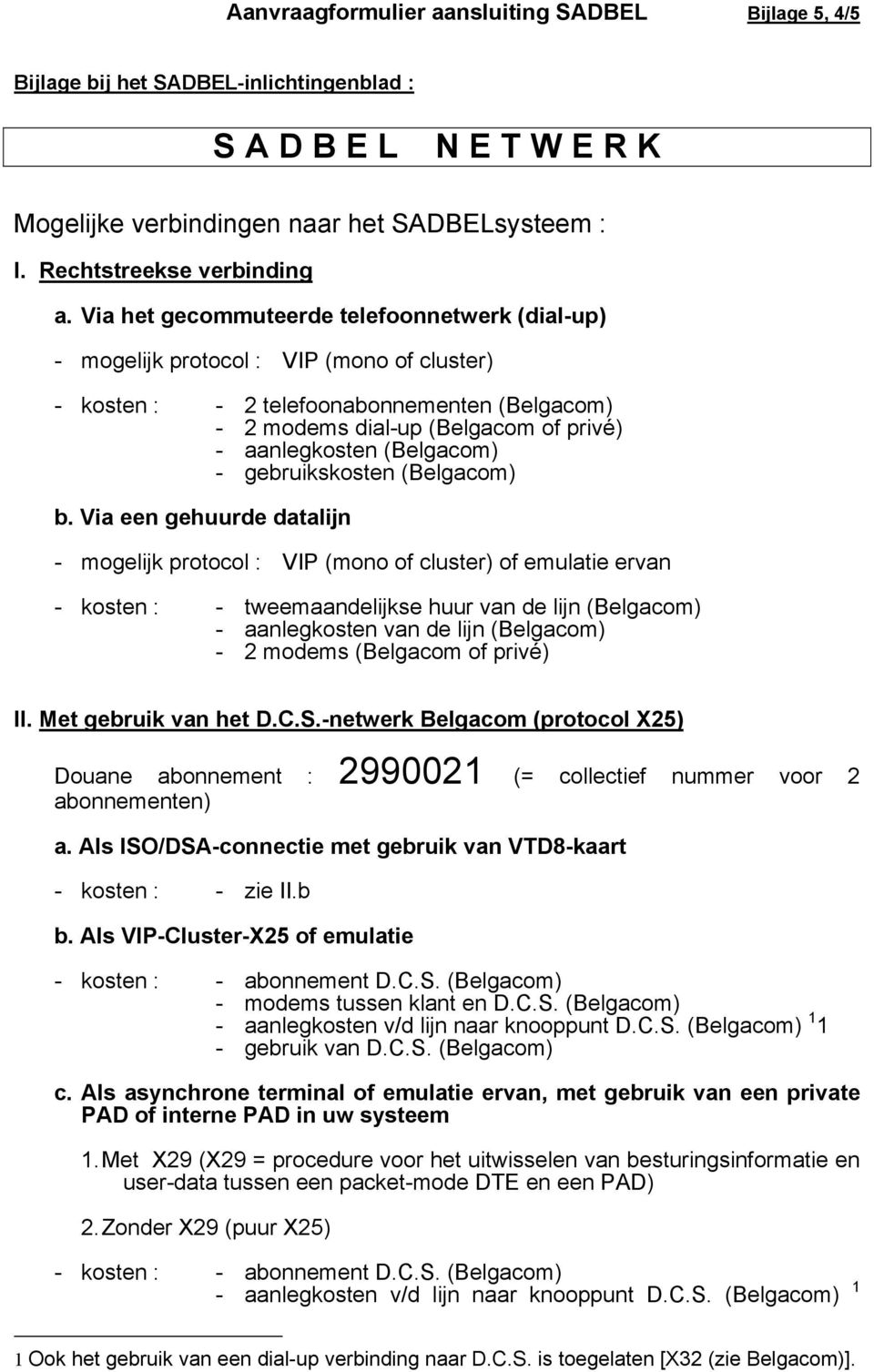 (Belgacom) - gebruikskosten (Belgacom) b.