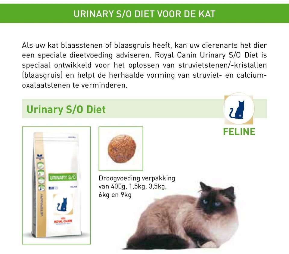 Royal Canin Urinary S/O Diet is speciaal ontwikkeld voor het oplossen van struvietstenen/-kristallen