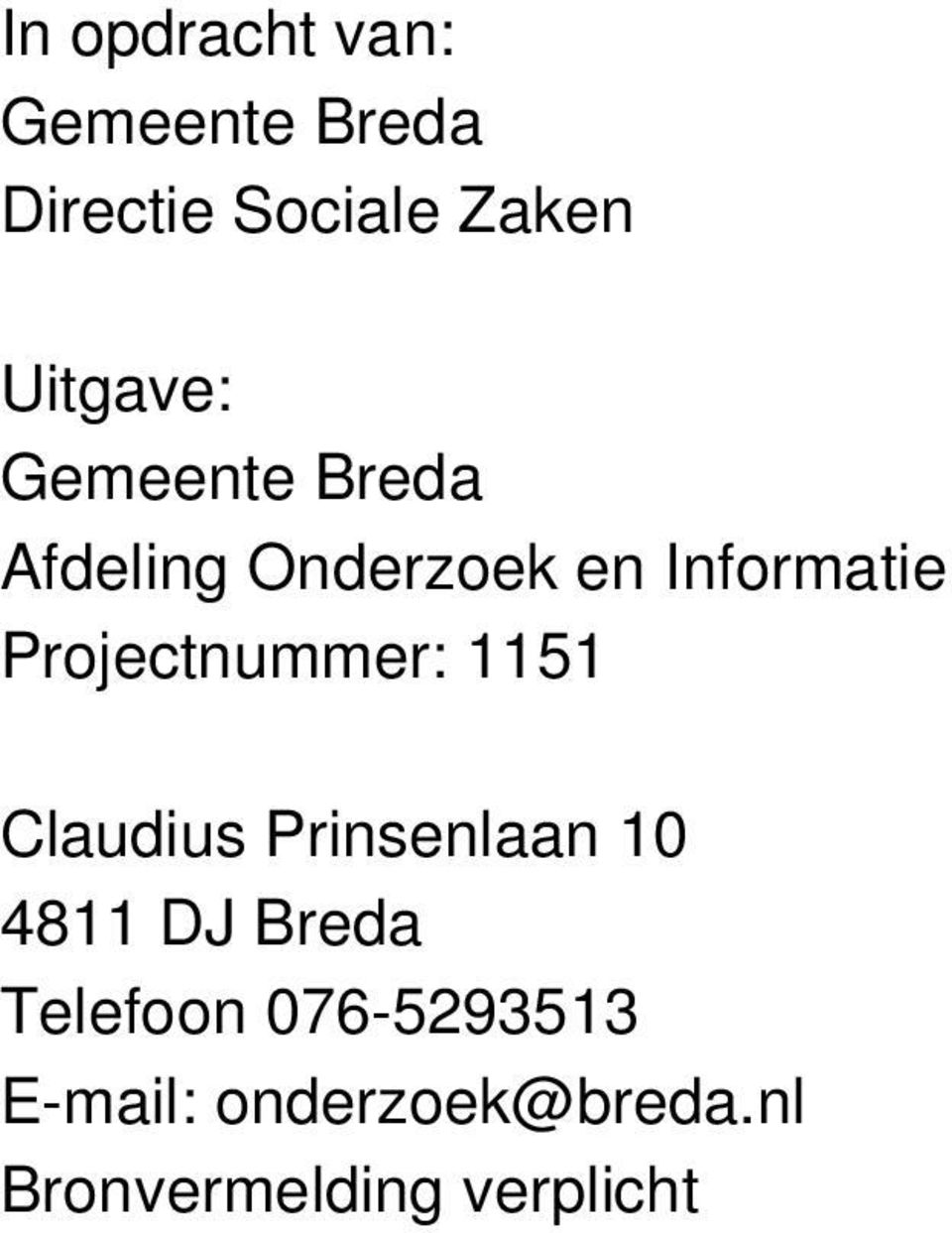 Projectnummer: 1151 Claudius Prinsenlaan 10 4811 DJ Breda
