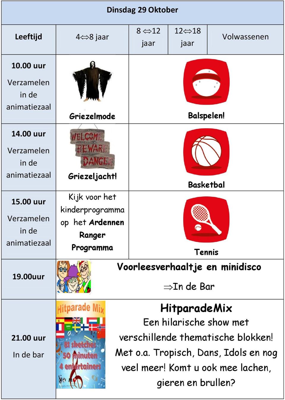 Kijk voor het kinderprogramma op het Ardennen Ranger Programma Basketbal Tennis