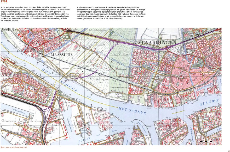 Als laatste geplande grootschalig uitbreidingsgebied is de Broekpolder ten noorden van Vlaardingen reeds opgespoten.