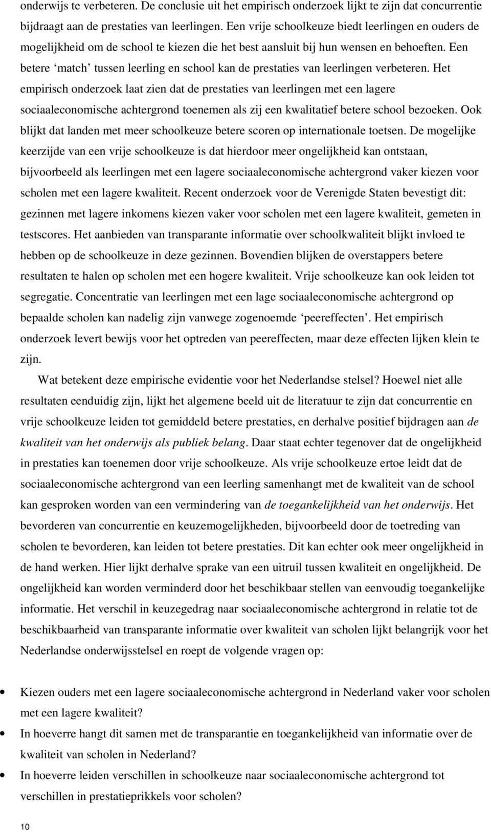 Een betere match tussen leerling en school kan de prestaties van leerlingen verbeteren.