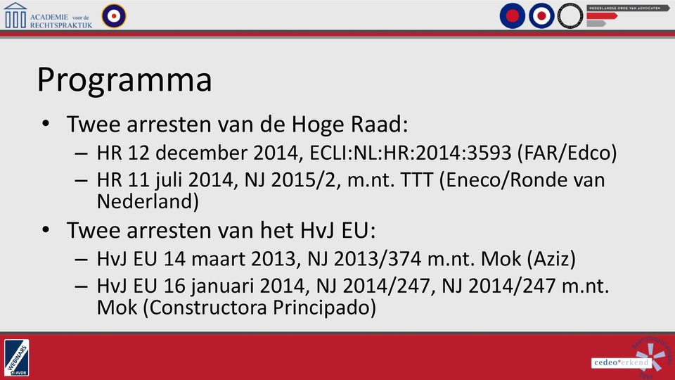 TTT (Eneco/Ronde van Nederland) Twee arresten van het HvJ EU: HvJ EU 14 maart