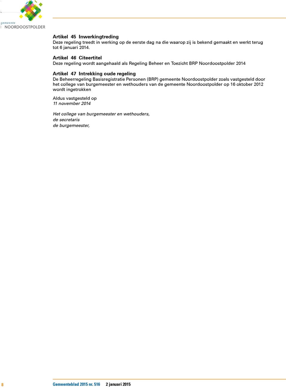Beheerregeling Basisregistratie Personen (BRP) gemeente Noordoostpolder zoals vastgesteld door het college van burgemeester en wethouders van de gemeente