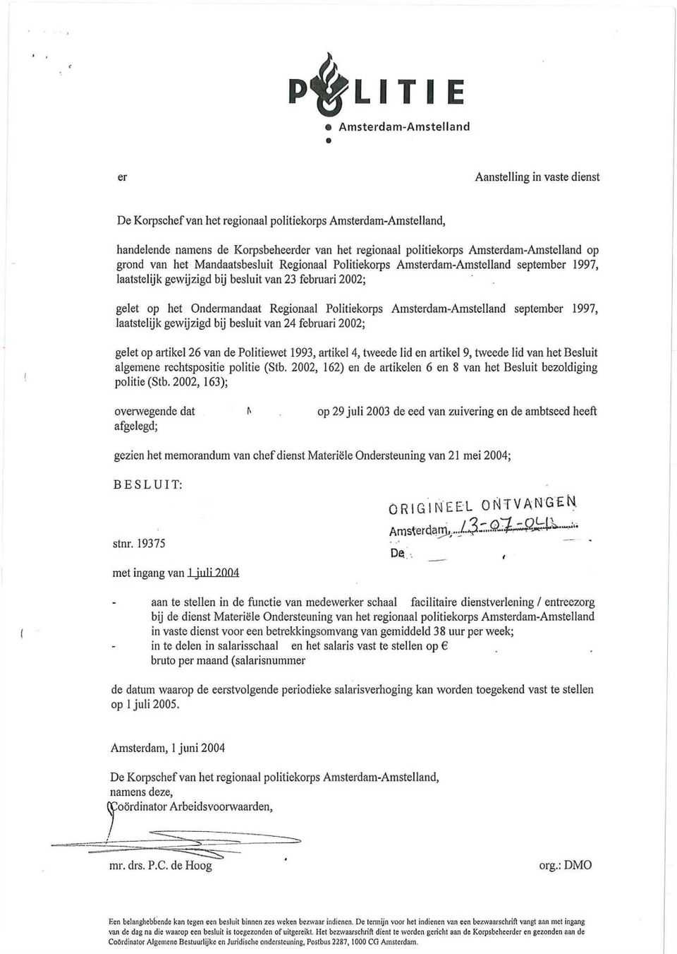 Regionaal Politiekorps Amsterdam-Amstelland september 1997, laatstelijk gewijzigd bij besluit van 24 februari 2002; gelet op artikel 26 van de Politiewet 1993, artikel 4, tweede lid en artikel 9,