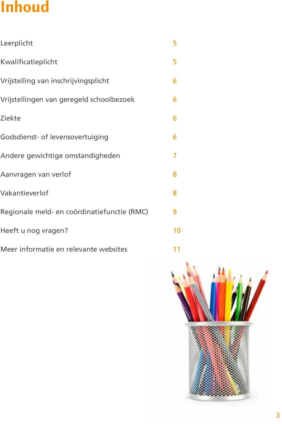 omstandigheden Aanvragen van verlof Vakantieverlof Regionale meld- en coördinatiefunctie