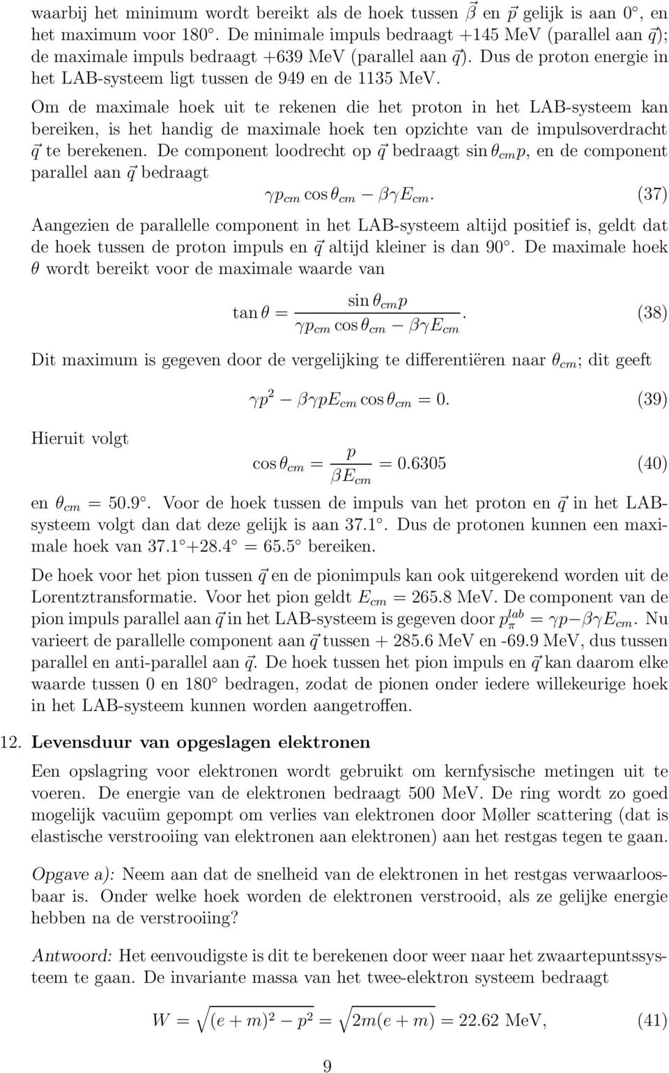 Om de maximale hoek uit te rekenen die het proton in het LAB-systeem kan bereiken, is het handig de maximale hoek ten opzichte van de impulsoverdracht q te berekenen.