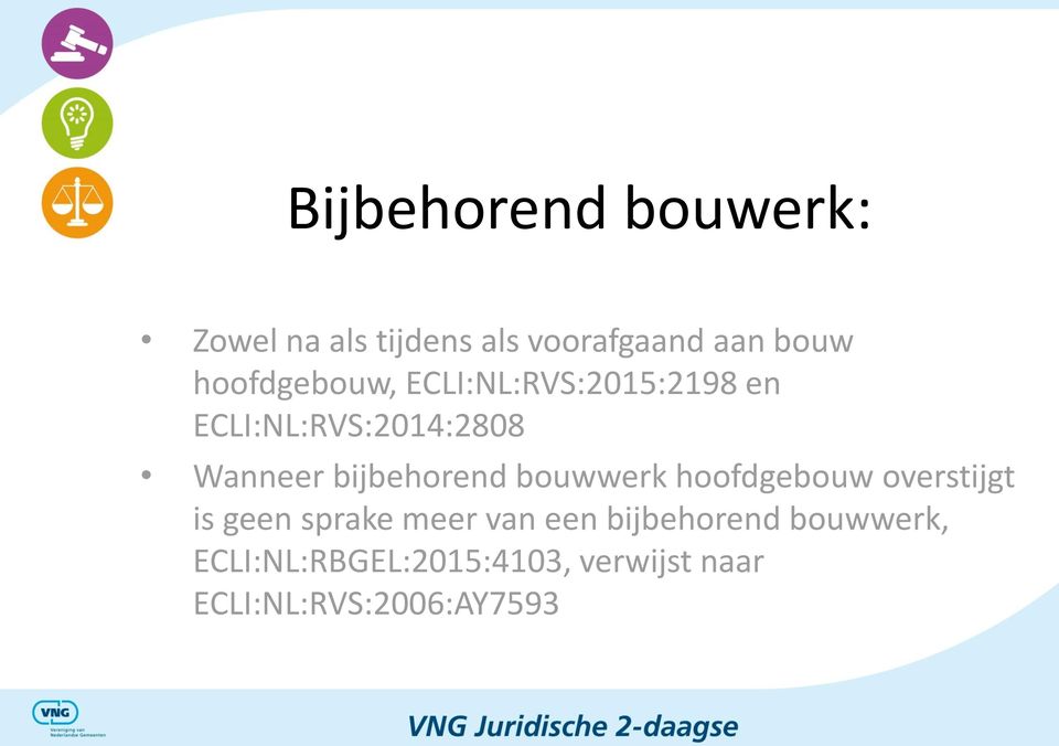 bijbehorend bouwwerk hoofdgebouw overstijgt is geen sprake meer van een