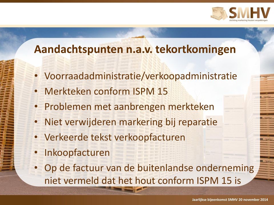 ISPM 15 Problemen met aanbrengen merkteken Niet verwijderen markering bij