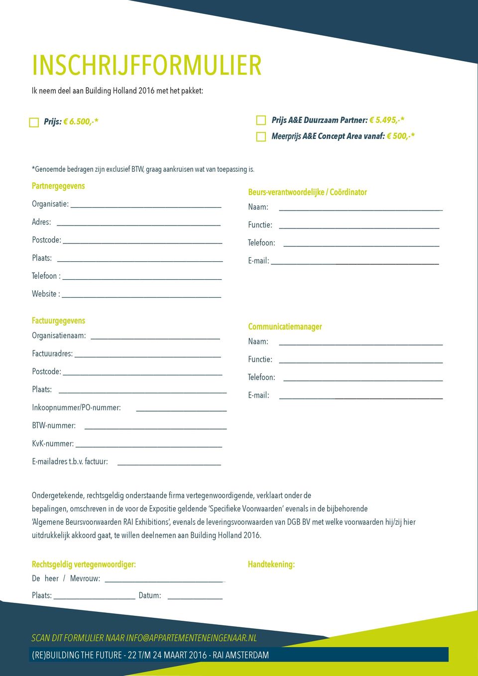 Postcode: Plaats: Inkoopnummer/PO-nummer: Communicatiemanager Naam: Functie: Telefoon: E-mail: BTW-nummer: KvK