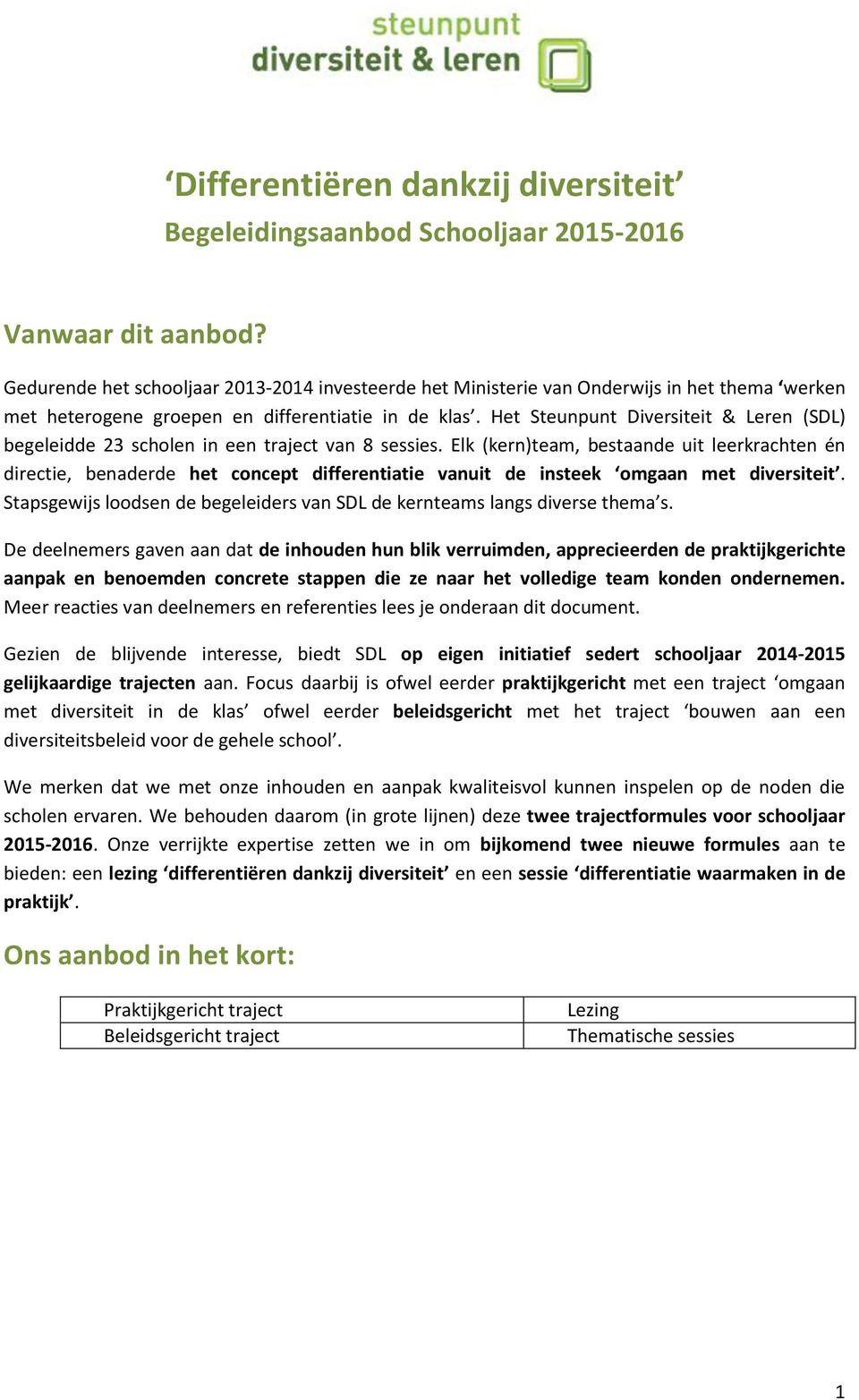 Het Steunpunt Diversiteit & Leren (SDL) begeleidde 23 scholen in een traject van 8 sessies.