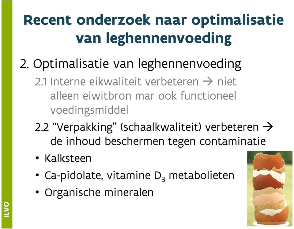 1 Interne eikwaliteit verbeteren niet alleen eiwitbron mar ook functioneel