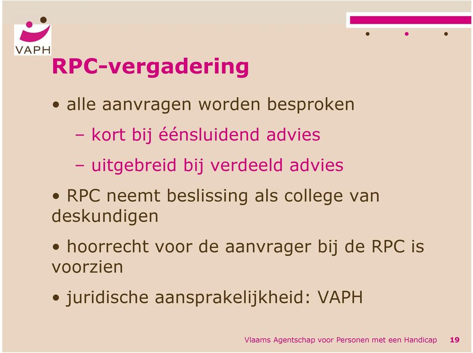 van deskundigen hoorrecht voor de aanvrager bij de RPC is voorzien