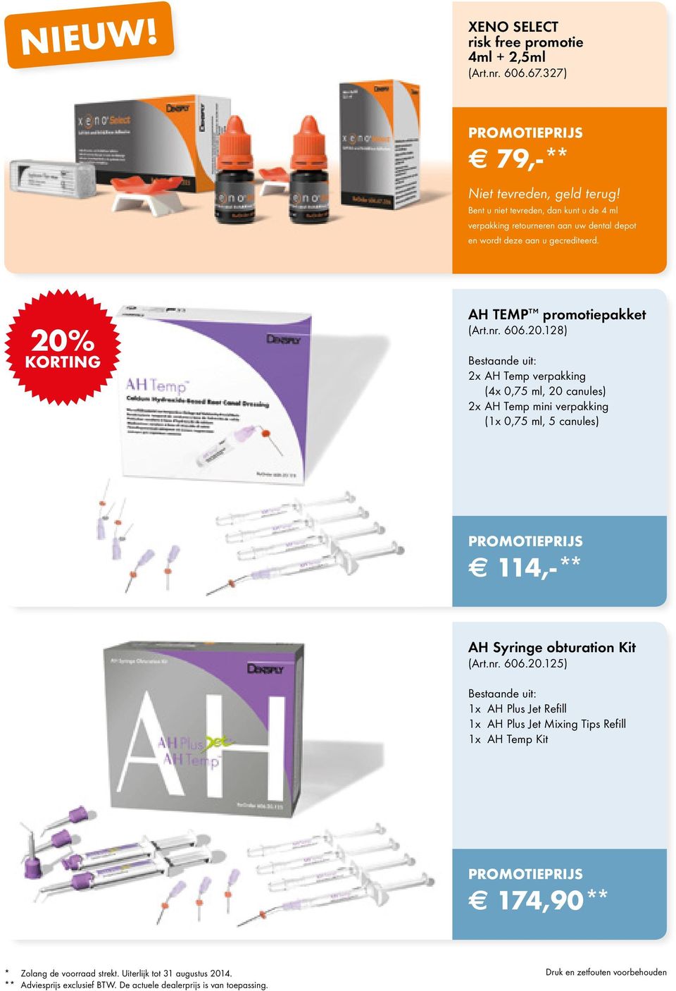 20% AH TEMP promotiepakket (Art.nr. 606.20.128) 2x AH Temp verpakking (4x 0,75 ml, 20 canules) 2x AH Temp mini verpakking (1x