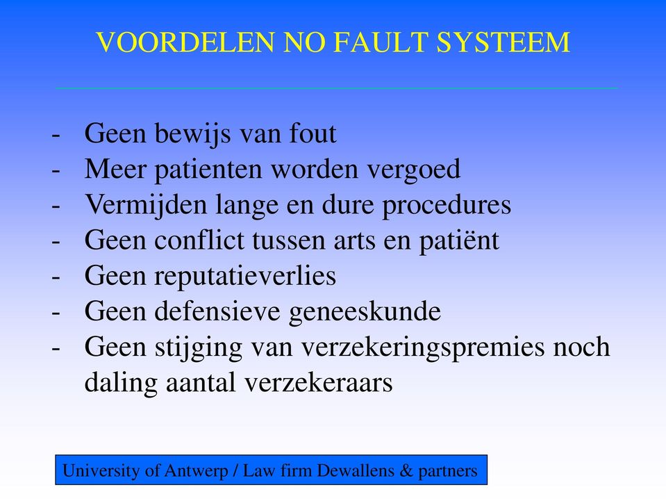 reputatieverlies - Geen defensieve geneeskunde - Geen stijging van