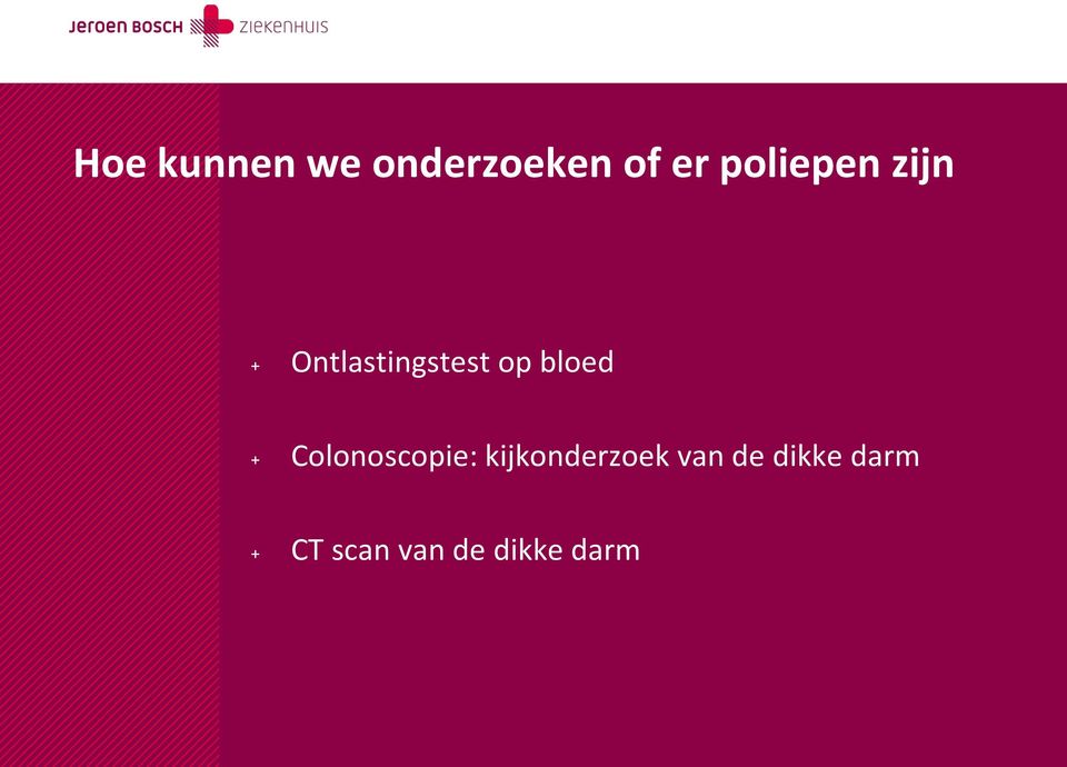 bloed + Colonoscopie: kijkonderzoek