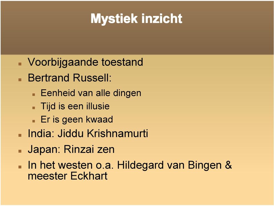 Er is geen kwaad India: Jiddu Krishnamurti Japan: