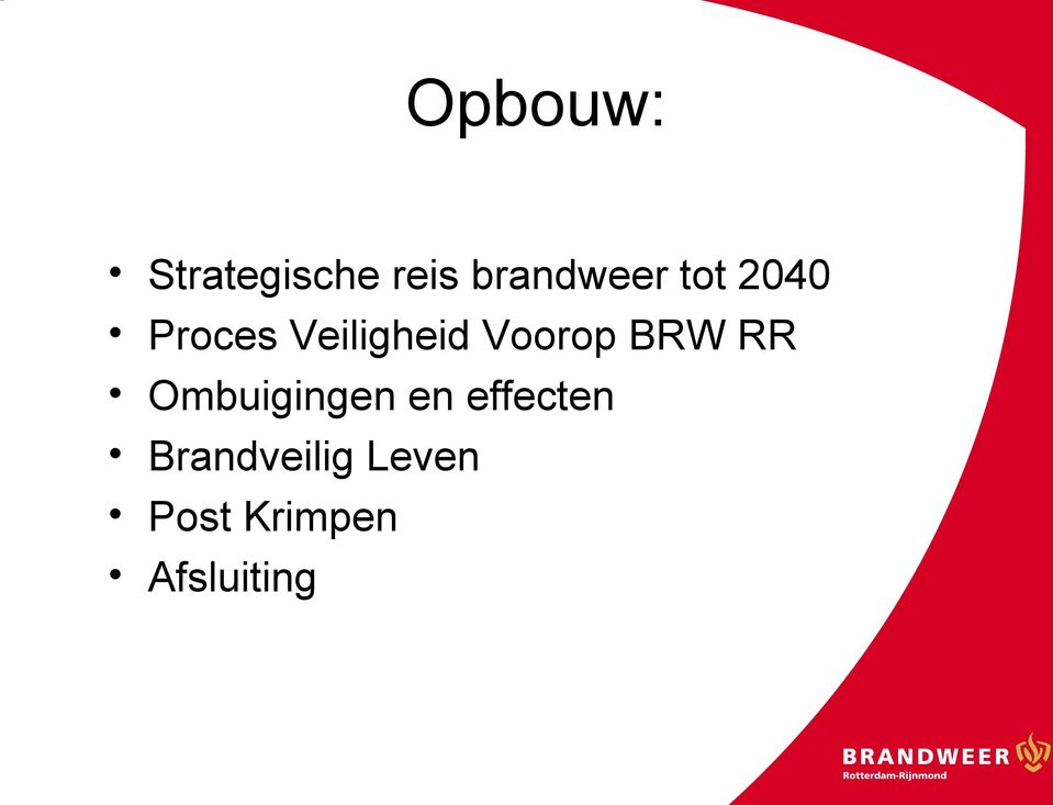 BRW RR Ombuigingen en effecten