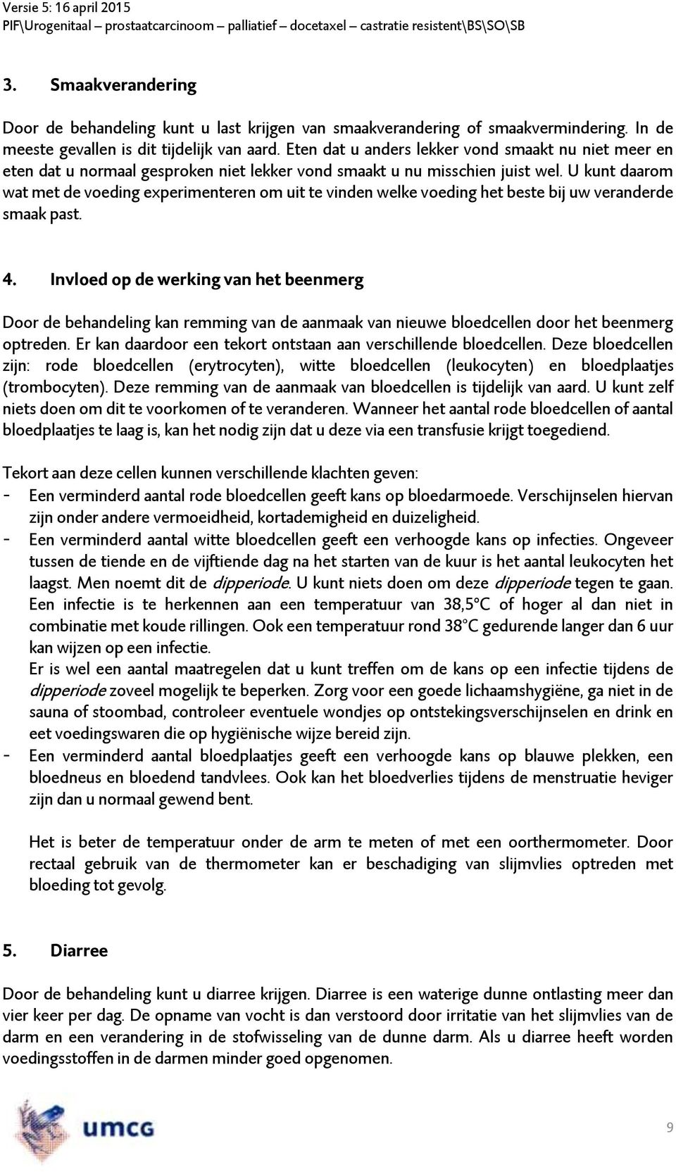 U kunt daarom wat met de voeding experimenteren om uit te vinden welke voeding het beste bij uw veranderde smaak past. 4.