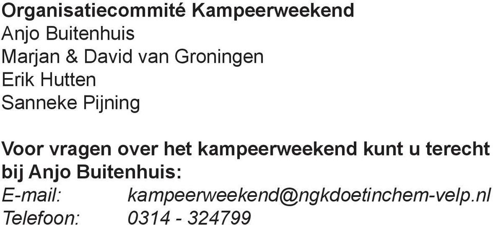 over het kampeerweekend kunt u terecht bij Anjo Buitenhuis: