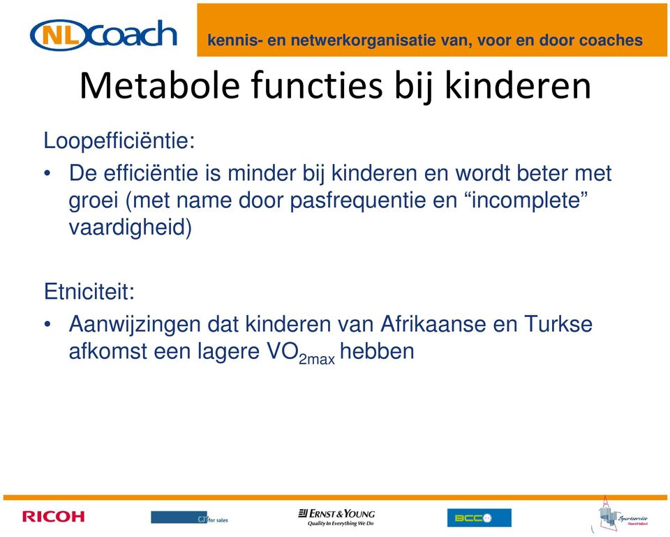 pasfrequentie en incomplete vaardigheid) Etniciteit: Aanwijzingen