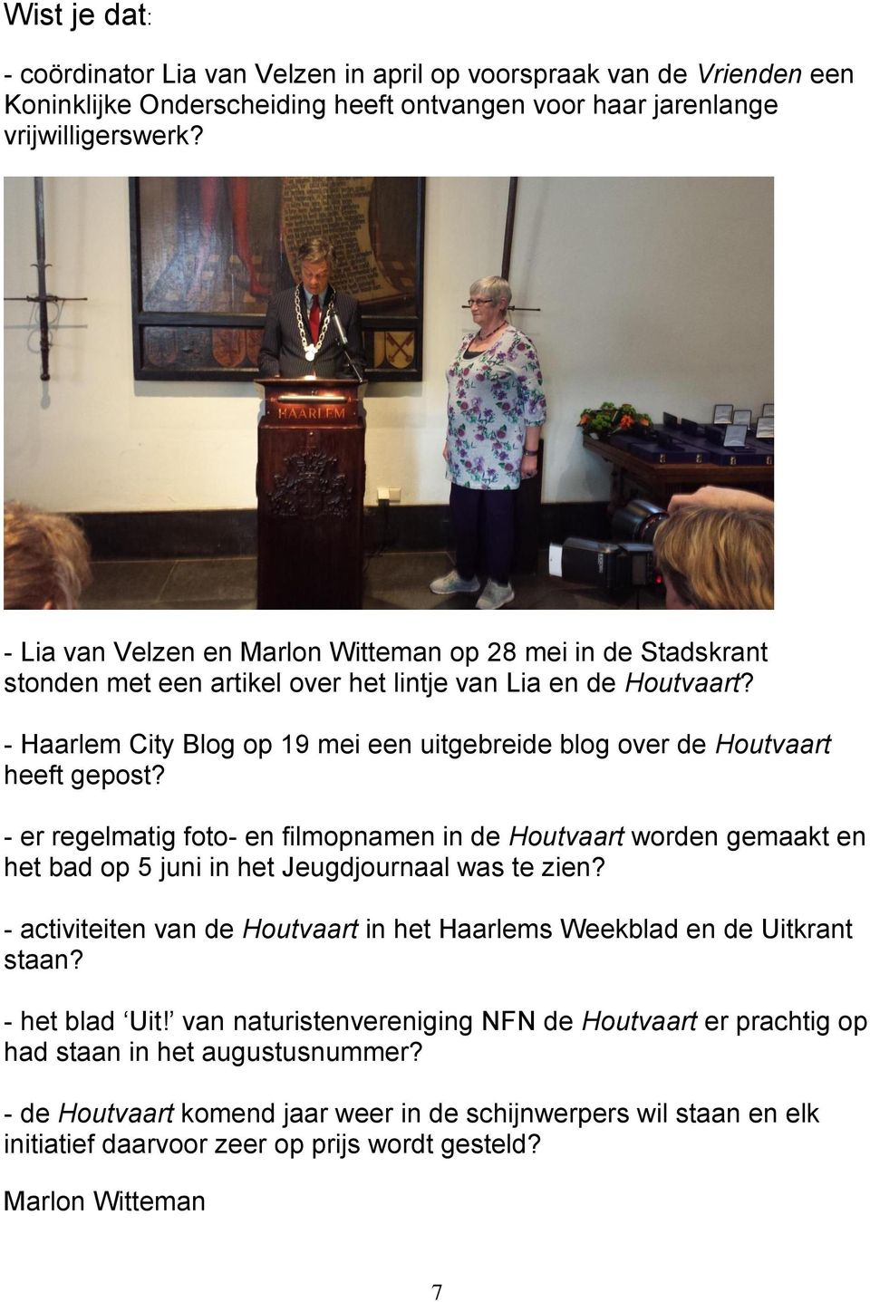 - Haarlem City Blog op 19 mei een uitgebreide blog over de Houtvaart heeft gepost?
