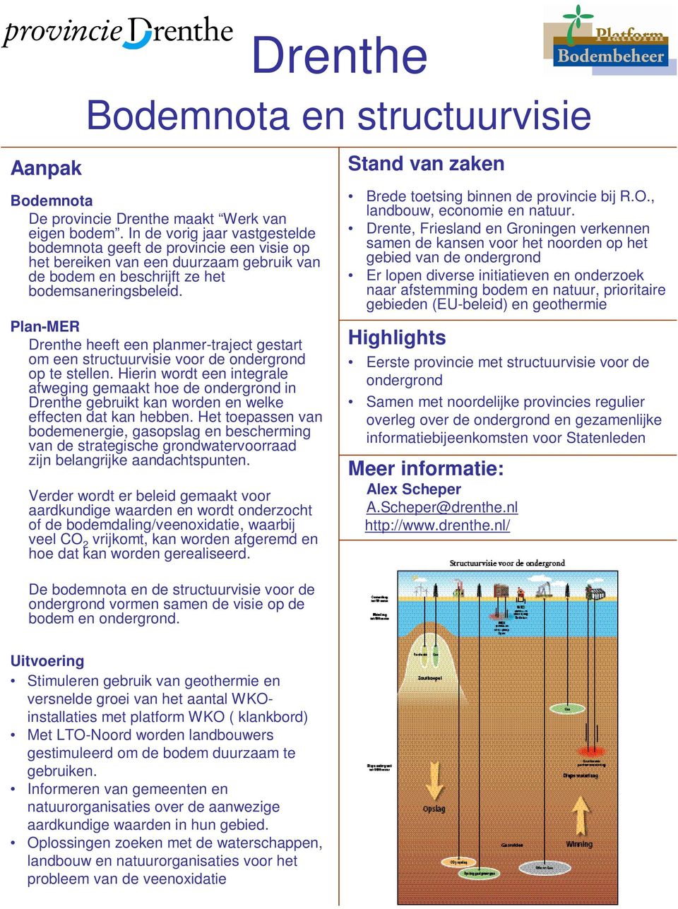 Plan-MER Drenthe heeft een planmer-traject gestart om een structuurvisie voor de ondergrond op te stellen.