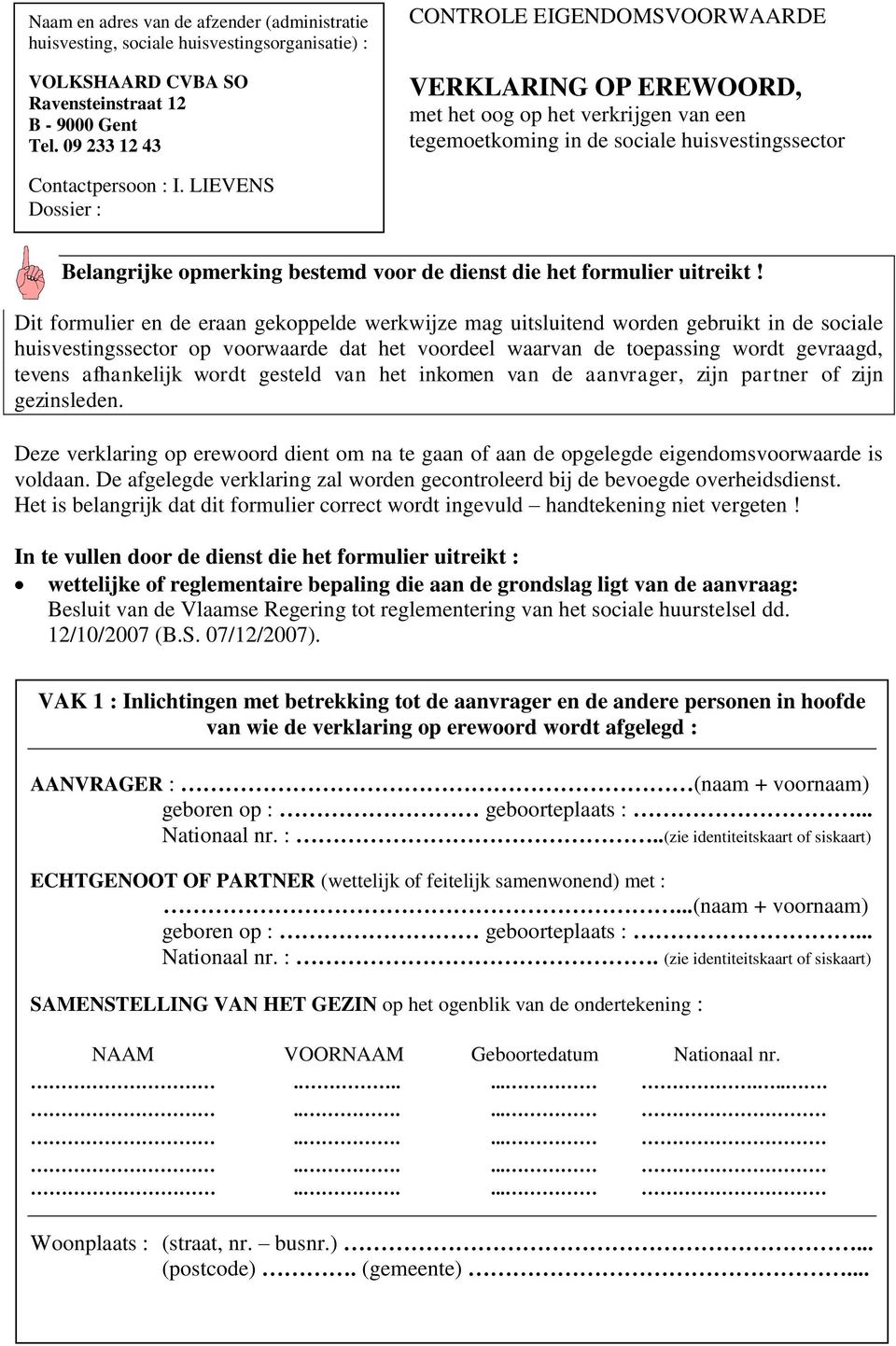 LIEVENS Dossier : Belangrijke opmerking bestemd voor de dienst die het formulier uitreikt!