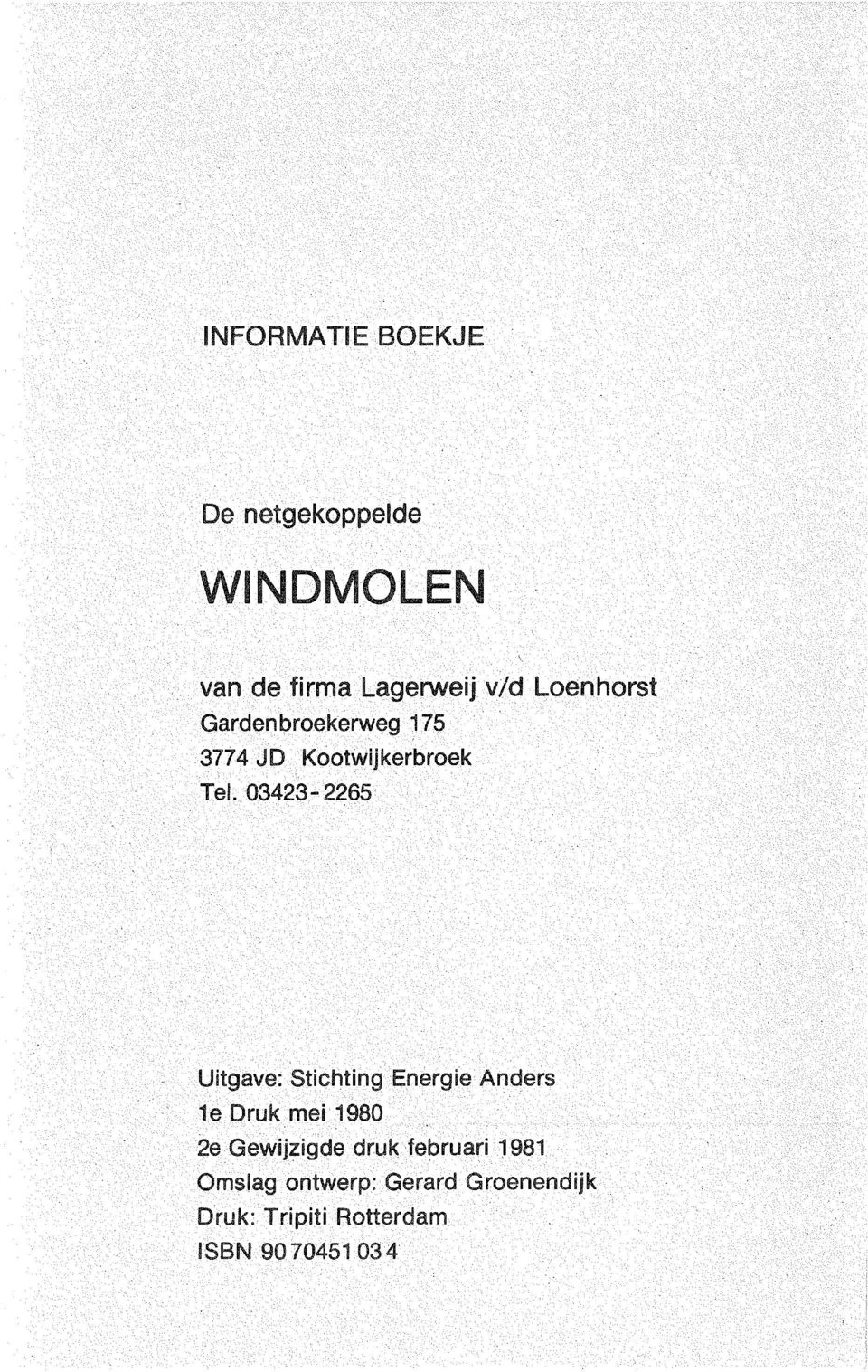 03423-2265 Uitgave: Stichting Energie Anders le Druk mei 1980 2e Gewijzigde,