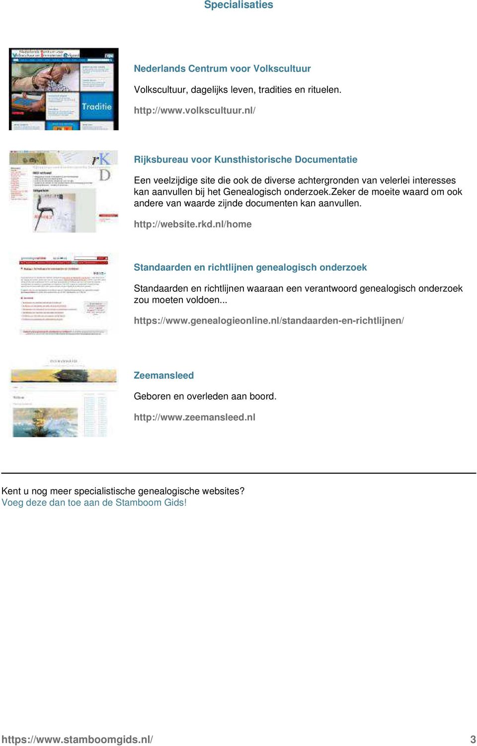 Standaarden en richtlijnen genealogisch onderzoek Standaarden en richtlijnen waaraan een verantwoord genealogisch onderzoek zou moeten voldoen