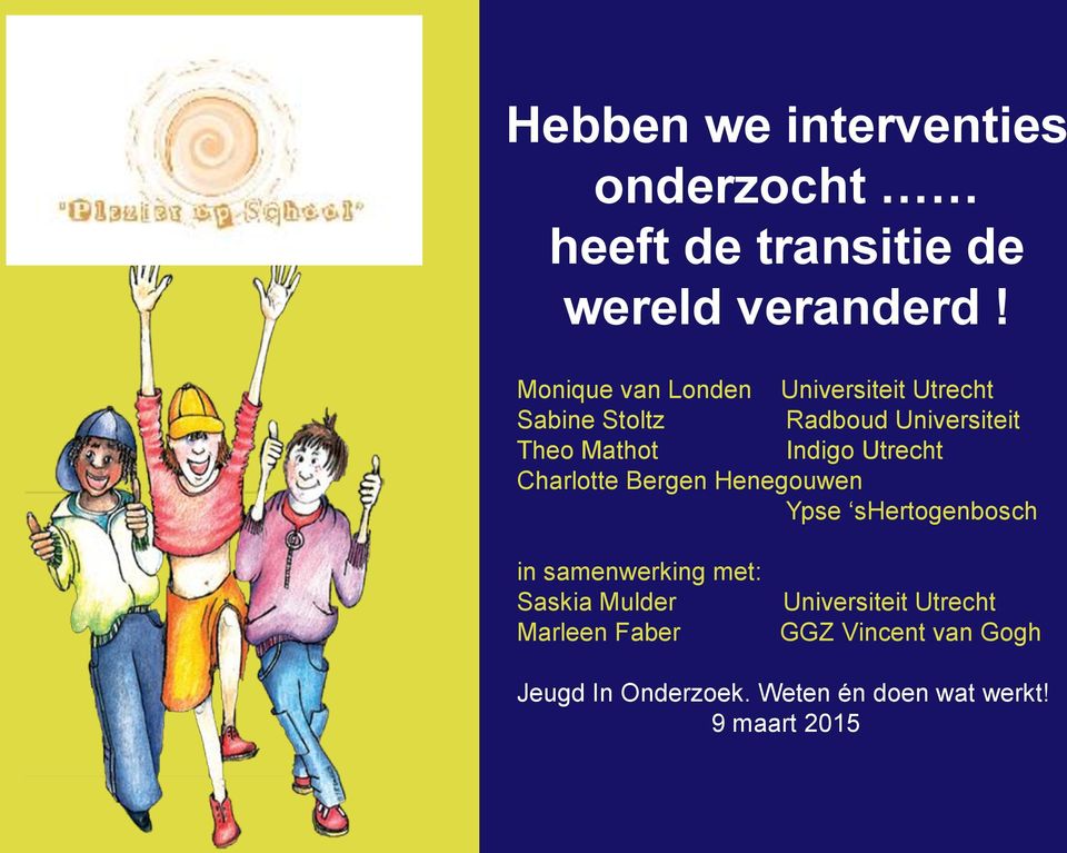 Indigo Utrecht Charlotte Bergen Henegouwen Ypse shertogenbosch in samenwerking met: Saskia