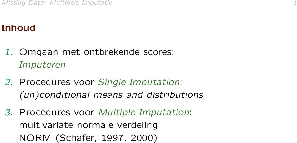 Procedures voor Single Imputation: (un)conditional means and