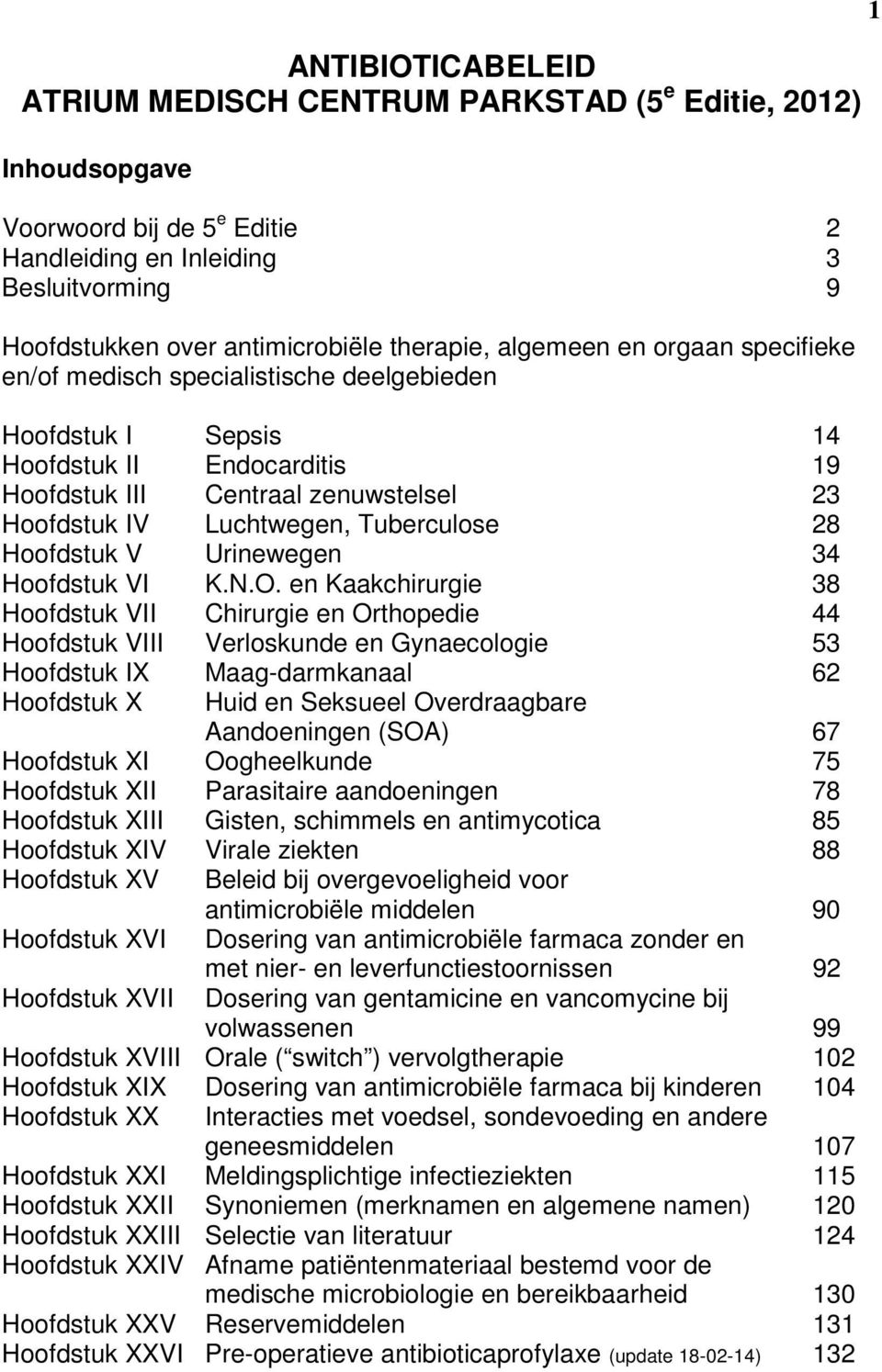 28 Hoofdstuk V Urinewegen 34 Hoofdstuk VI K.N.O.