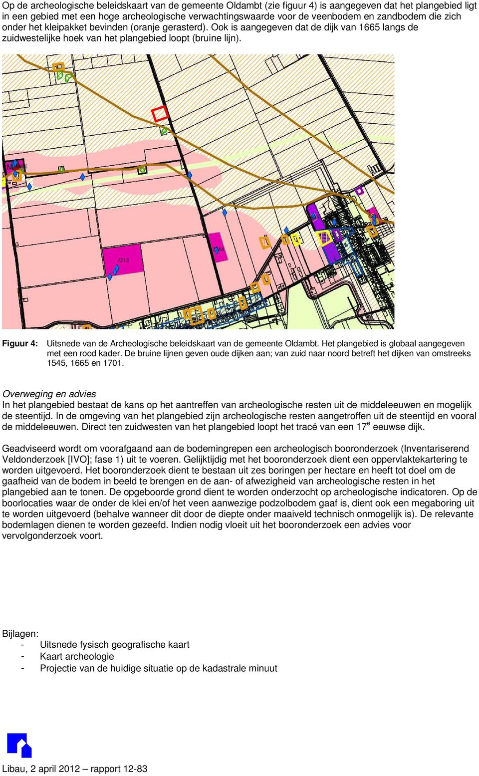 Figuur 4: Uitsnede van de Archeologische beleidskaart van de gemeente Oldambt. Het plangebied is globaal aangegeven met een rood kader.