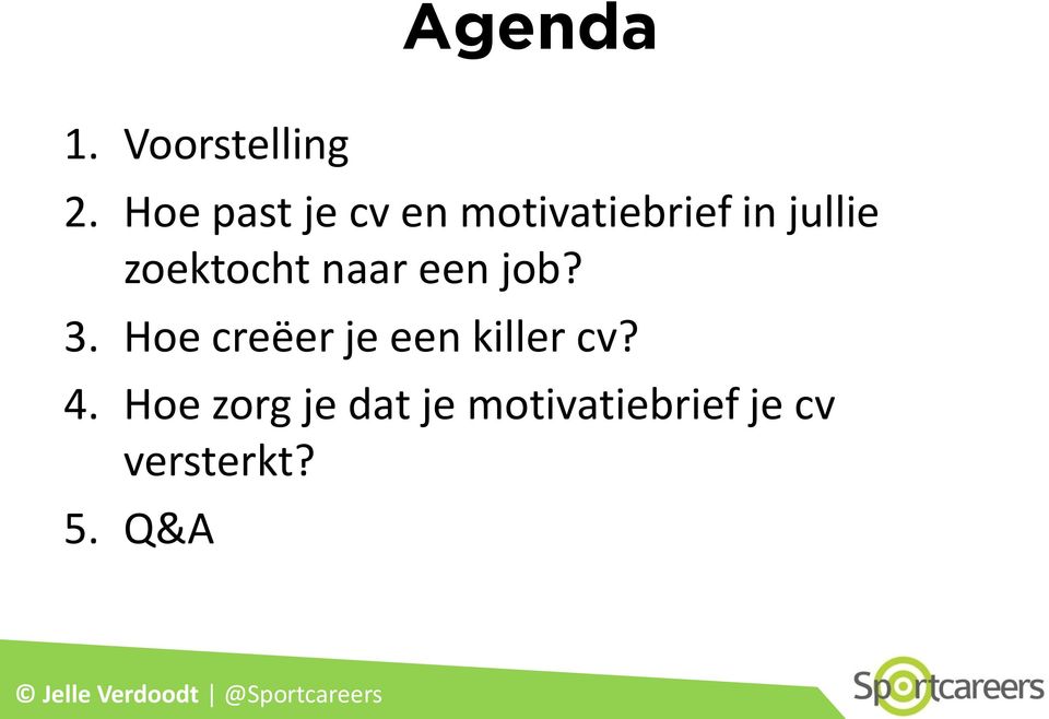 zoektocht naar een job? 3.