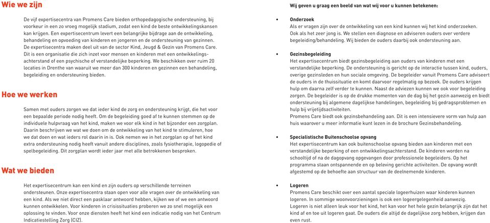 De expertisecentra maken deel uit van de sector Kind, Jeugd & Gezin van Promens Care.