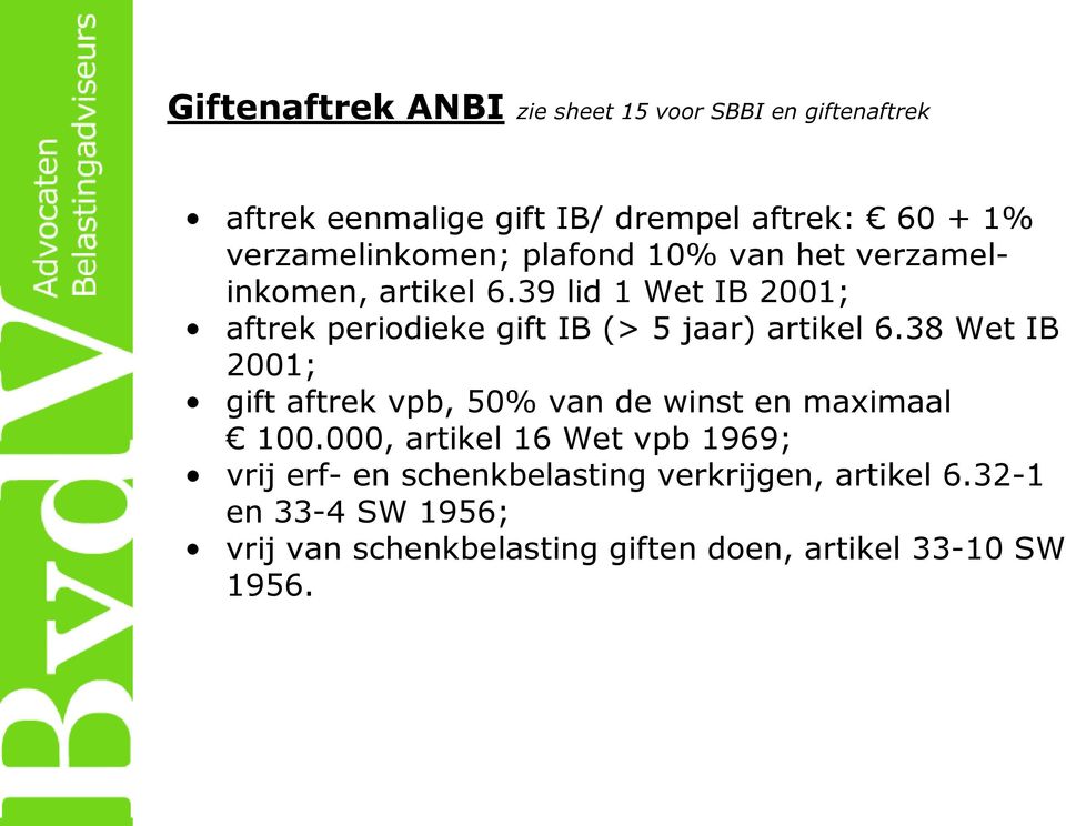 39 lid 1 Wet IB 2001; aftrek periodieke gift IB (> 5 jaar) artikel 6.