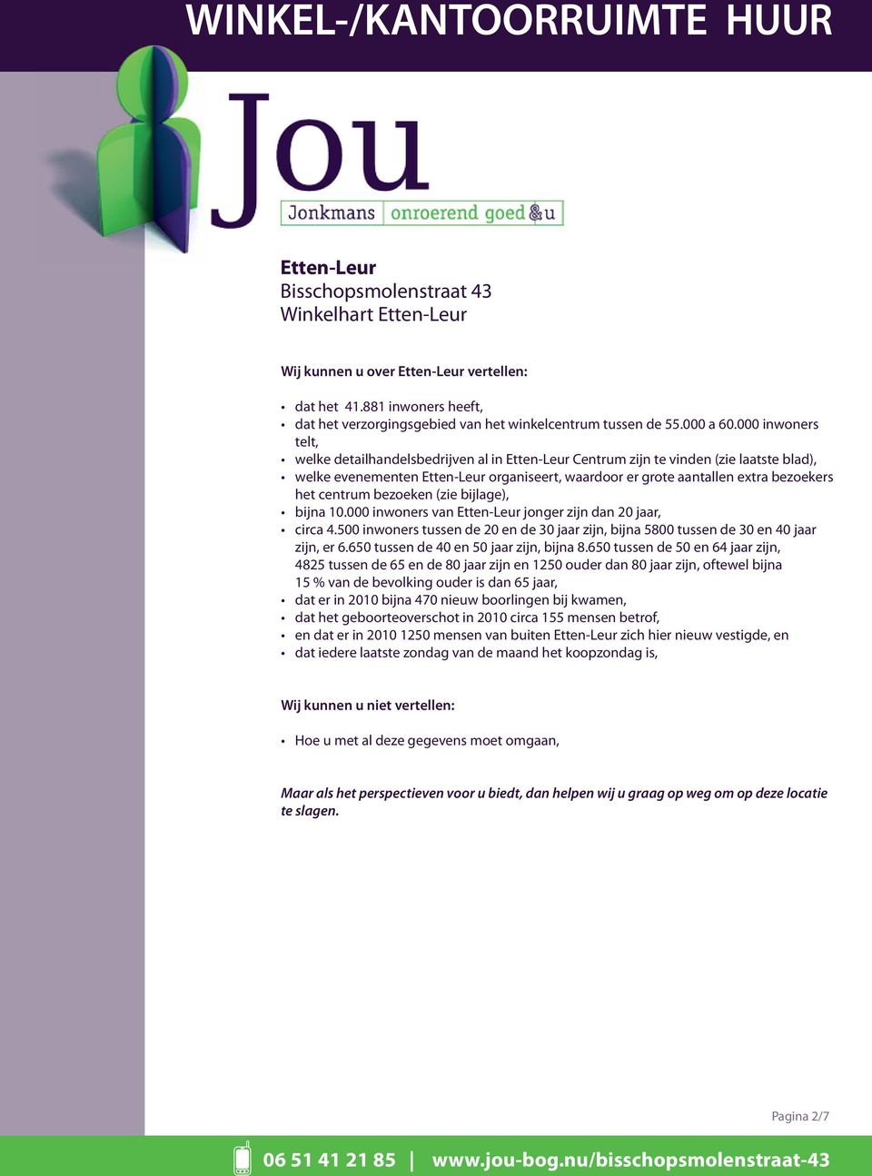 bijlage), bijna 10.000 inwoners van jonger zijn dan 20 jaar, circa 4.500 inwoners tussen de 20 en de 30 jaar zijn, bijna 5800 tussen de 30 en 40 jaar zijn, er 6.