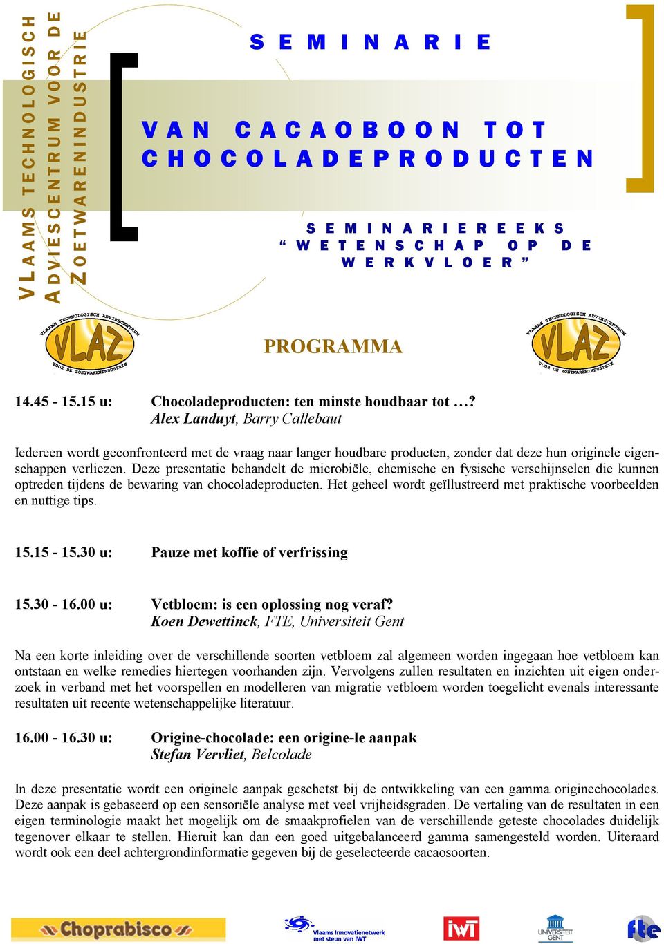 Deze presentatie behandelt de microbiële, chemische en fysische verschijnselen die kunnen optreden tijdens de bewaring van chocoladeproducten.