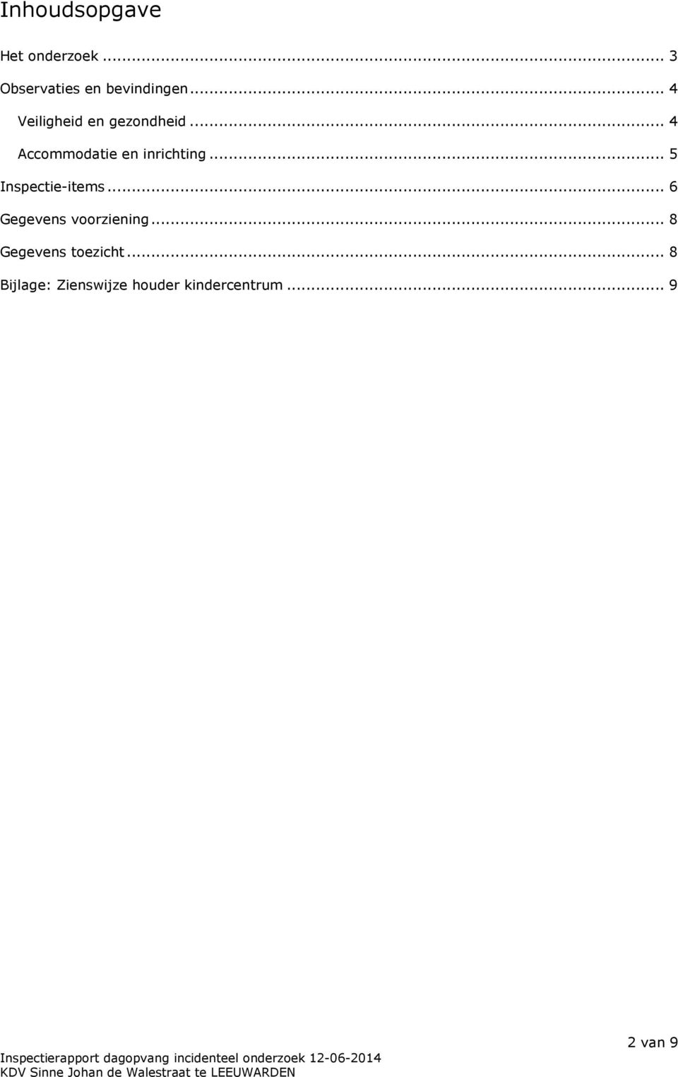 ..5 Inspectie-items...6 Gegevens voorziening.