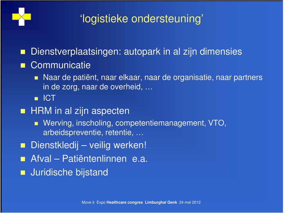 overheid, ICT HRM in al zijn aspecten Werving, inscholing, competentiemanagement, VTO,