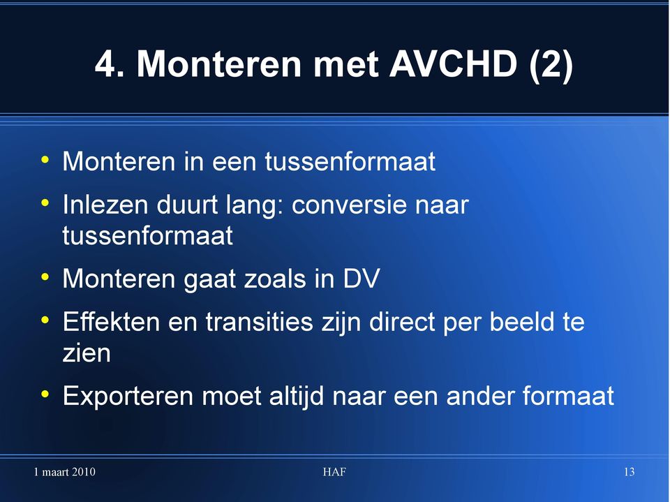 zoals in DV Effekten en transities zijn direct per beeld te