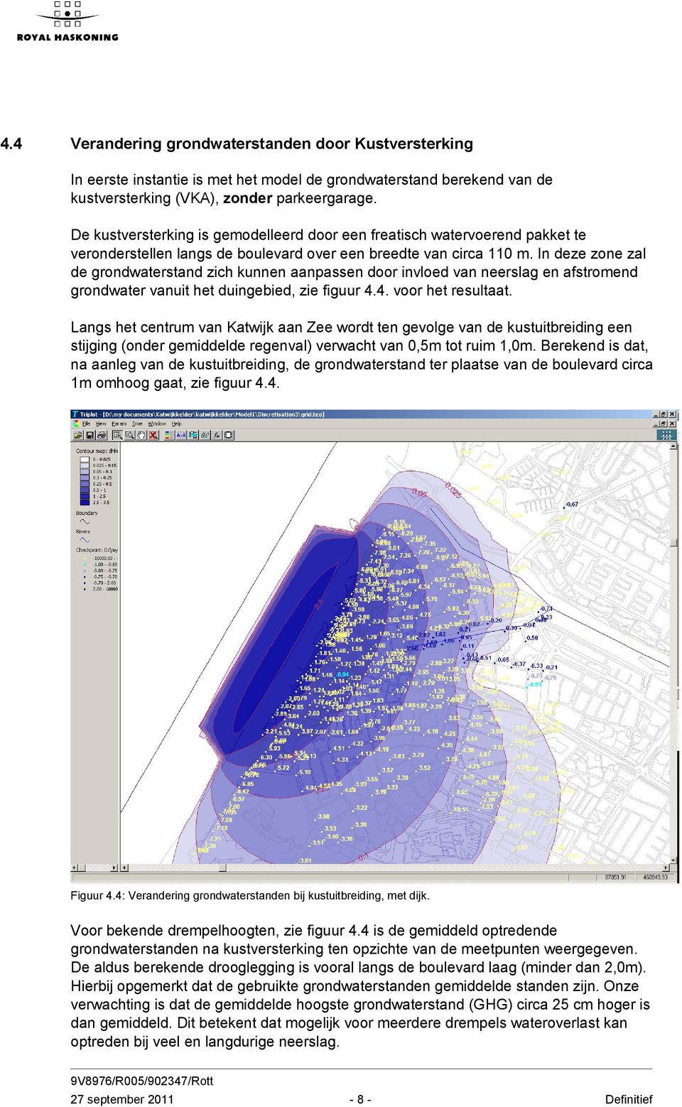 In deze zone zal de grondwaterstand zich kunnen aanpassen door invloed van neerslag en afstromend grondwater vanuit het duingebied, zie figuur 4.4. voor het resultaat.