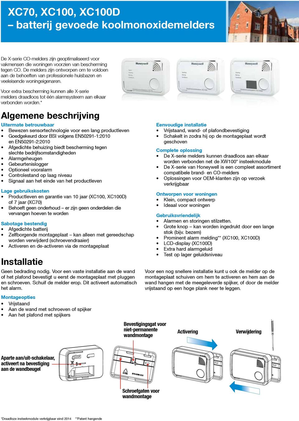 Voor extra bescherming kunnen alle X-serie melders draadloos tot één alarmsysteem aan elkaar verbonden worden.