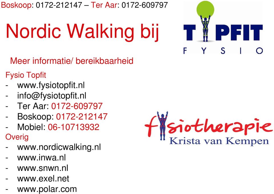 nl - Ter Aar: 0172-609797 - Boskoop: 0172-212147 - Mobiel: