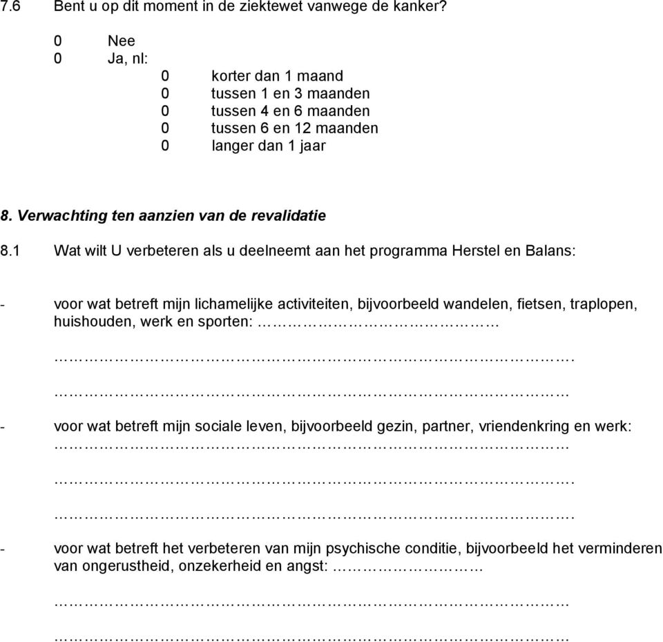 Verwachting ten aanzien van de revalidatie 8.