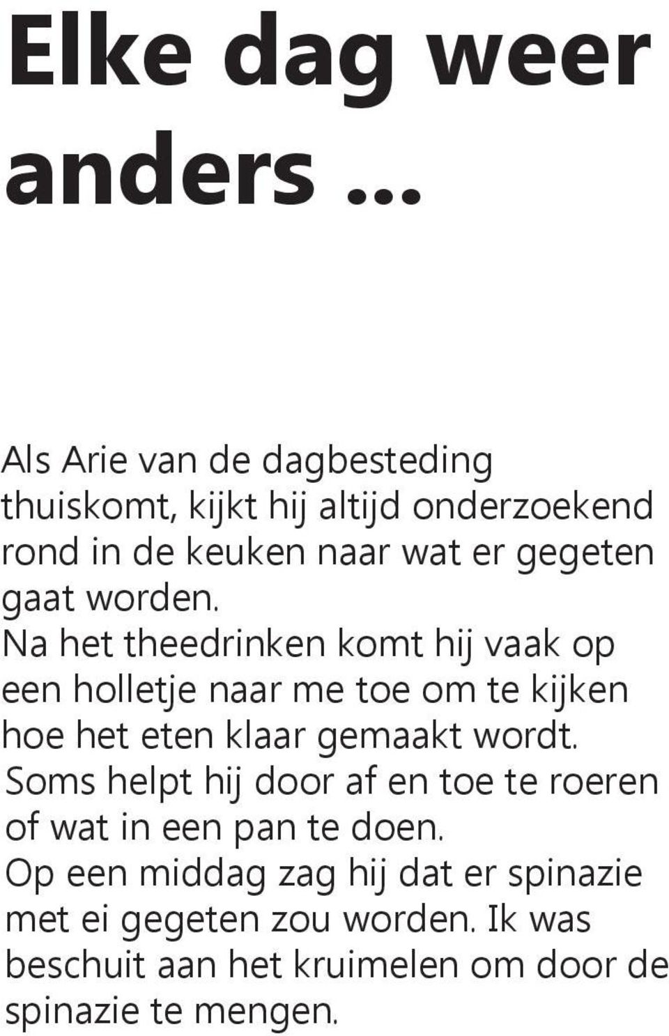 gaat worden.