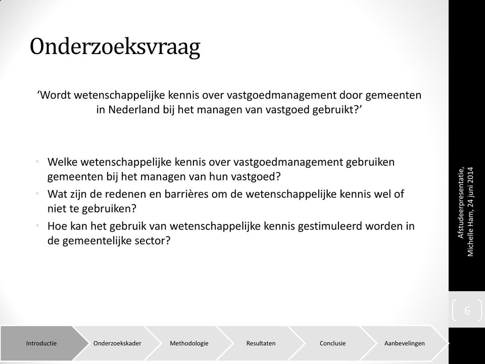 Welke wetenschappelijke kennis over vastgoedmanagement gebruiken gemeenten bij het managen van hun vastgoed?