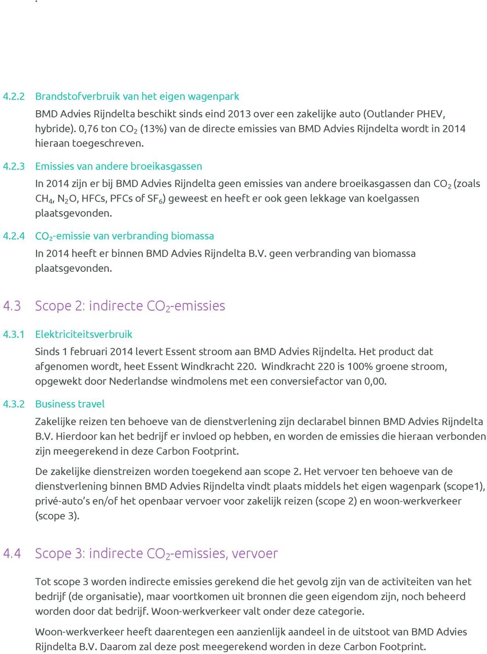 (13%) van de directe emissies van BMD Advies Rijndelta wordt in 20