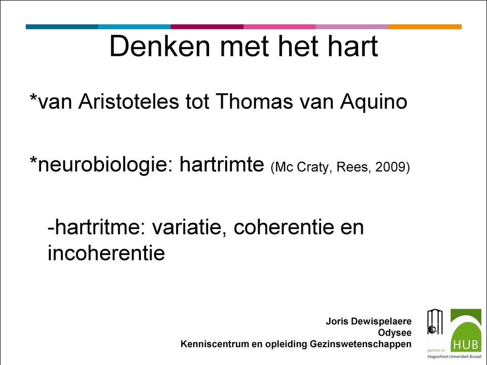 hartrimte (Mc Craty, Rees, 2009)